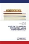 Gajanan Kale, Swati Raut, Dr.Somnath Thigale, Somnath Thigale - ENGLISH TO MARATHI TRANSLATOR USING HYBRID APPROACH