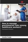 Vanelle Fanjip - How to manage psychosocial risks among healthcare workers?