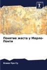 Hsiao-Chun Su - Ponqtie zhesta u Merlo-Ponti
