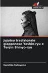 Kazuhiko Kuboyama - Jujutsu tradizionale giapponese Yoshin-ryu e Tenjin Shinyo-ryu