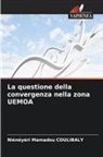 Niénéyéri Mamadou Coulibaly - La questione della convergenza nella zona UEMOA