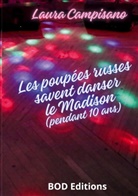 Laura Campisano - Les poupées russes savent danser le Madison