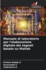 Saraswathi C, Krishna Reddy G, Subhashini K - Manuale di laboratorio per l'elaborazione digitale dei segnali basato su Matlab