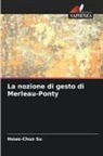 Hsiao-Chun Su - La nozione di gesto di Merleau-Ponty