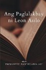 Emmanuel Bandelaria Asi - Ang Paglalakbay ni Leon Asilo