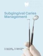 Sameer Makkar, Shabnam Negi, Smriti Rohilla - Subgingival Caries Management
