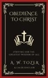 Caleb Sinclair, A. W. Tozer - Obedience to Christ