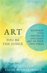Louise Seirmarco-Yale - Art, You Be The Judge