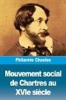 Philarète Chasles - Mouvement social de Chartres au XVIe siècle