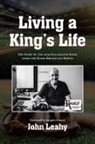 John Leahy - Living a King's Life