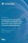 Sustainable Development of STEAM and Mathematics Education with Active and Innovative Methodology