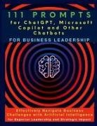 Mindscape Artwork Publishing, Mauricio Vasquez - 111 Prompts for ChatGPT, Microsoft Copilot and Other Chatbots for Business Leadership