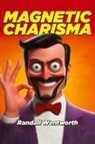 Randall Wentworth - Magnetic Charisma