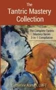 Auman - The Tantric Mastery Collection The Complete Tantric Mastery Series 3-in-1 Compilation