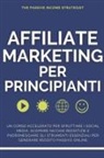 The Passive Income Strategist - Affiliate Marketing per Principianti