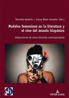 Aparicio, Yannelys Aparicio, Juana María González García, Juana María González García - Modelos femeninos en la literatura y el cine del mundo hispánico