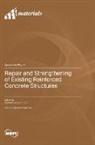 Repair and Strengthening of Existing Reinforced Concrete Structures