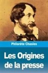 Philarète Chasles - Les Origines de la presse