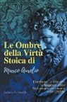 James H. Smith - Le Ombre della Virtù Stoica di Marco Aurelio