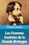 Philarète Chasles - Les Femmes touristes de la Grande Bretagne