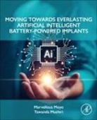 Marvellous Moyo, Tawanda Mushiri, Tawanda (Scientific and Industrial Research and Development Centre (SIRDC) Mushiri, Tawanda/ Moyo Mushiri - Moving Towards Everlasting Artificial Intelligent Battery powered