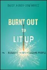 Daisy Auger-Dom¿nguez, Daisy Auger-Dominguez, Daisy (Bucknell University) Auger-Dominguez, Daisy Auger-Domínguez - Burnt Out to Lit Up