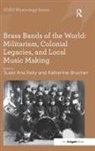 Katherine Brucher, Professor Keith Howard, Katherine Brucher, Brucher Katherine, Suzel Ana Reily - Brass Bands of the World