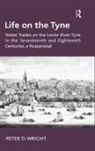 Peter D Wright, Peter D. Wright, Wright Peter D. - Life on the Tyne