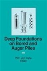 W. Haegeman, W F van Impe, W. F. Van Impe - Deep Foundations on Bored and Auger Piles - BAP III
