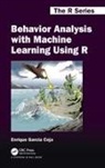 Enrique Garcia Ceja - Behavior Analysis With Machine Learning Using R