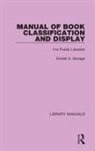 Ernest a Savage, Ernest A. Savage - Manual of Book Classification and Display