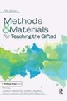 Jennifer H. Jolly Robins, Suzanne M Bean, Jennifer L Jolly, Jennifer L. Jolly, Frances A Karnes, Frances A. Karnes... - Methods and Materials for Teaching the Gifted
