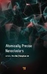 Rongchao Jin, Yan Zhu - Atomically Precise Nanoclusters