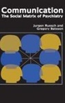 Gregory Bateson, Gene Combs, Eve C Pinsker, Eve C. Pinsker, Jurgen Ruesch, Jurgen Bateson Ruesch - Communication