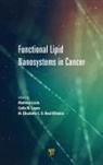 Carla M Lopes, Carla M. Lopes, Marlene Lúcio, Maria Elisabete C D Real Oliveira, Maria Elisabete C. D. Real Oliveira - Functional Lipid Nanosystems in Cancer
