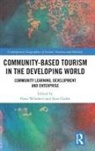 Alan Clarke, Peter Wiltshier - Community-Based Tourism in the Developing World