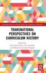 Gary (University of London Mcculloch, Mariano González-Delgado, Ivor Goodson, Gary Mcculloch, McCulloch Gary - Transnational Perspectives on Curriculum History