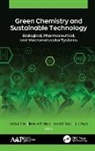Suresh C Ameta, Satish A Dake, A K Haghi, Ravindra S Shinde - Green Chemistry and Sustainable Technology