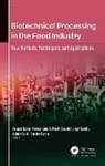 Ashish Baldi, Sandra Garcia, Deepak Kumar Verma, Ami R Patel, Kawaljit Singh Sandhu - Biotechnical Processing in the Food Industry