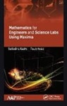 Pauly Awad, Seifedine Kadry - Mathematics for Engineers and Science Labs Using Maxima