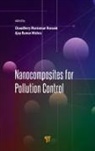 Ajay Kumar Mishra, Chaudhery Mustansar Hussain - Nanocomposites for Pollution Control