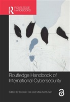 Eneken Kerttunen Tikk, Mika Kerttunen, Eneken Tikk - Routledge Handbook of International Cybersecurity