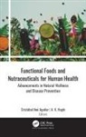 Cristóbal Noé Aguilar, A K Haghi, A. K. Haghi - Functional Foods and Nutraceuticals for Human Health