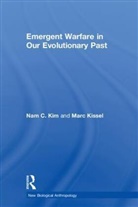 Nam C Kim, Marc Kissel - Emergent Warfare in Our Evolutionary Past