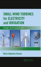 Mario Alejandro Rosato - Small Wind Turbines for Electricity and Irrigation