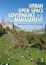 Marit (Swedish University of Agricultural Jansson, Marit Jansson, Märit Jansson, Thomas B. Randrup, Randrup Thomas B. - Urban Open Space Governance and Management