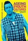 Andy Bennett, Paul Hodkinson, Andy Bennett, Paul Hodkinson - Ageing and Youth Cultures