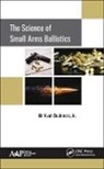 Alvah Buckmore, Jr Buckmore, Alvah Buckmore Jr - The Science of Small Arms Ballistics