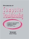 Michael Byrd, Byrd Michael, Jim Pearson, Pearson Jim, Robert A Saigh, Saigh Robert A. - Handbook of Computer Troubleshooting