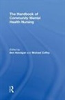 Michael Coffey, Ben Hannigan, Hannigan Ben - The Handbook of Community Mental Health Nursing